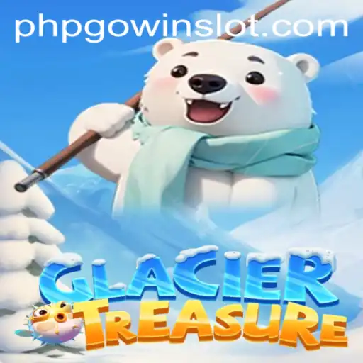 Discover the Chilling Adventures of Glacier Treasure with PHPGOWIN