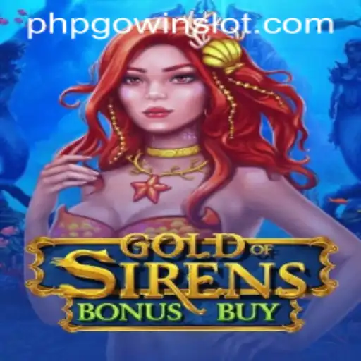 Discover the Thrills of GoldofSirensBonusBuy in the World of PHPGOWIN